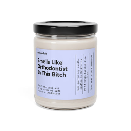 Smells Like Orthodontist In This Bitch