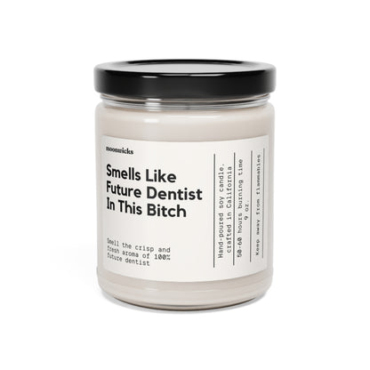 Smells Like Future Dentist In This Bitch
