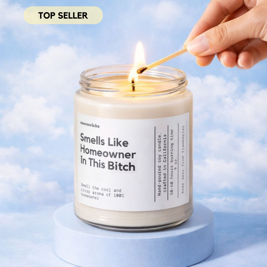 Smells Like Homeowner In This Bitch